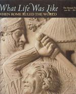 What Life Was Like When Rome Ruled The World-- Time Life--- 1997- Cs- Yfs619
