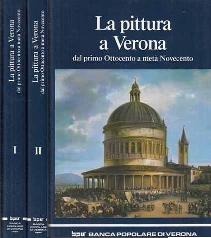 La Pittura A Verona Cofanetto 2 Volumi Primo '800-- Bpv--- 1986- Cs- Yfs891 - copertina