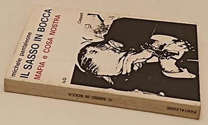 Il Sasso In Bocca Mafia Cosa Nostra- Michele Pantaleone- Cappelli- B- Yfs403 - Michele Pantaleone - copertina