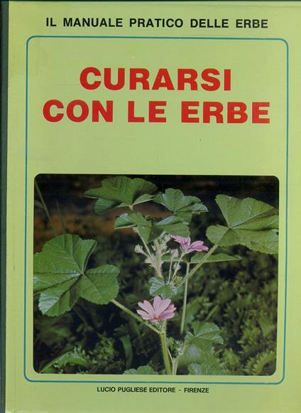 Curarsi Con Le Erbe Il Manuale Pratico -- Lucio Pugliese--- 1979- Cs- Yfs832 - copertina