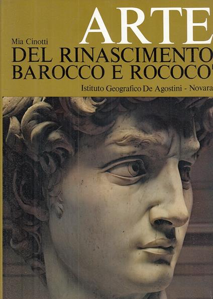 Arte Rinascimento Barocco Rococò- Cinotti- De Agostini--- 1969- Cs - copertina