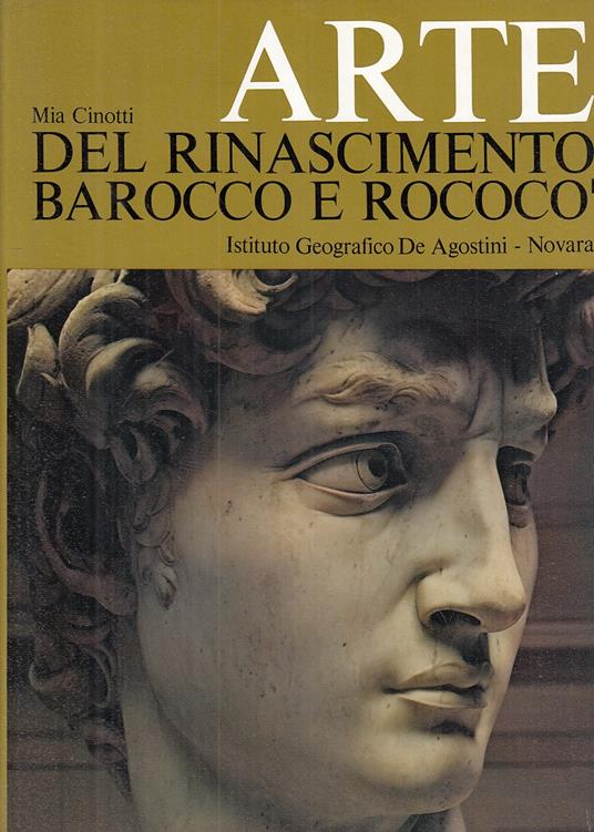 Arte Rinascimento Barocco Rococò- Cinotti- De Agostini--- 1969- Cs - copertina