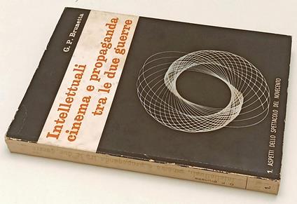 Intellettuali Cinema Propaganda Tra Le Due Guerre- Brunetta- 1972- B- Yfs955 - copertina