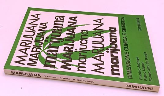 Marijuana Dimensione Clinica Giuridica- Andreoli- Tamburini- 1974- B- Yfs566 - copertina