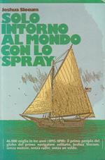 Solo Intorno Al Mondo Con Lo Spray- Slocum- De Agostini--- 1979