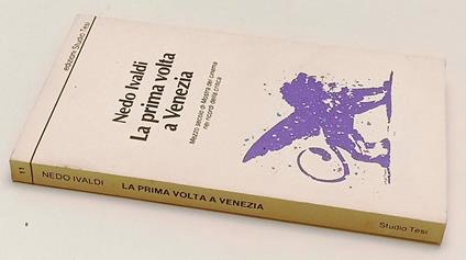 La Prima Volta A Venezia- Nedo Ivaldi- Studio Tesi-- 1A Ed.- 1982- B- Yfs493 - copertina