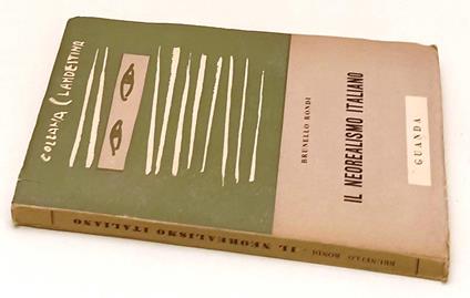 Il Neorealismo Italiano- Brunello Rondi- Guanda- Clandestina- 1956- B-Yfs583 - Brunello Rondi - copertina