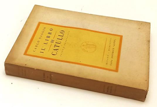 Il Libro Di Catullo Testo E Traduzione- Carlo Saggio- Alpes- 1928- B- Yfs463 - Carlo Saggio - copertina