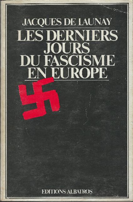 Les Derniers Jours Du Fascisme En Europe - copertina