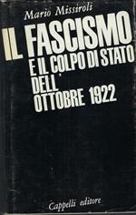 Il Fascismo E Il Colpo Di Stato Dell'ottobre 1922