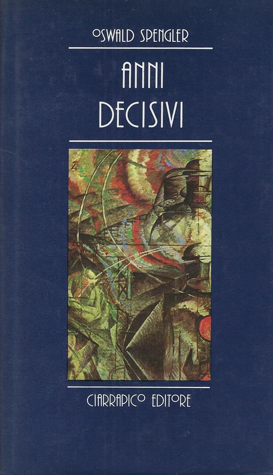 Anni Decisivi - Oswald Spengler - copertina