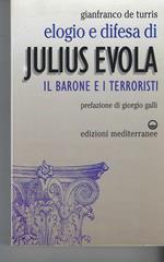 Elogio E Difesa Di Julius Evola : Il Barone E I Terroristi
