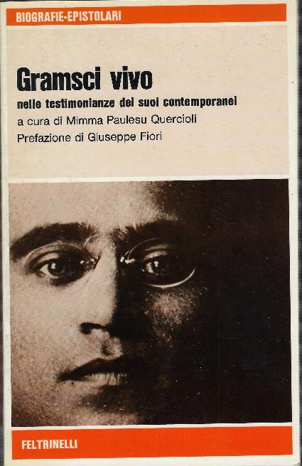 Gramsci Vivo Nelle Testimonianze Dei Suoi Contemporanei - Mimma Paulesu Quercioli - copertina