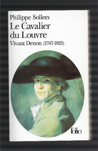 Le Cavalier Du Louvre - Vivant Denon (1747-1825) - Philippe Sollers - copertina
