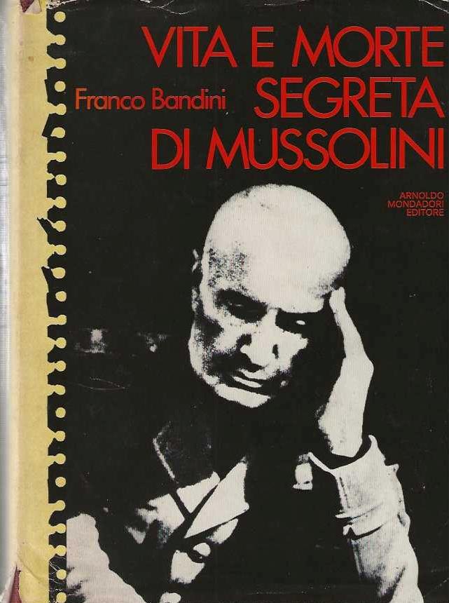 Vita e morte segreta di Mussolini