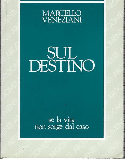 Sul Destino - Se La Vita Non Sorge Dal Caso - Marcello Veneziani - copertina