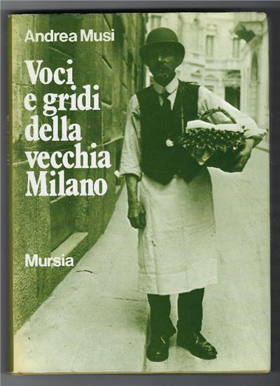 Voci E Gridi Della Vecchia Milano - Andrea Musi - copertina