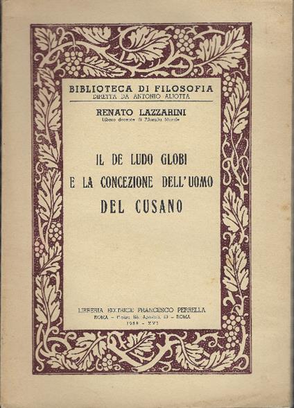 Il De Ludo Globi E La Concezione Dell'uomo Del Cusano - Renato Lazzarin - copertina