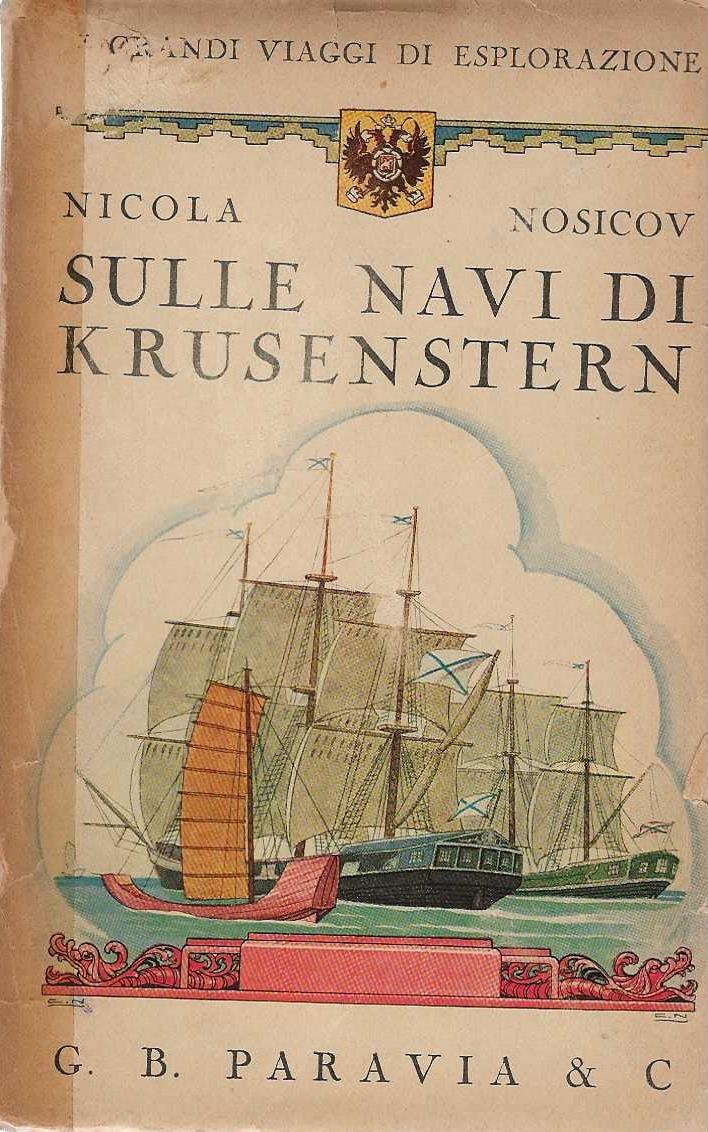 Sulle Navi Di Krusenstern : Il Primo Viaggio Dei Russi Intorno Al Mondo