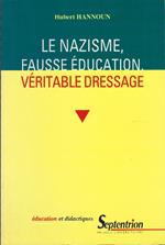 Le Nazisme, Fausse Éduation, Véritable Dressage