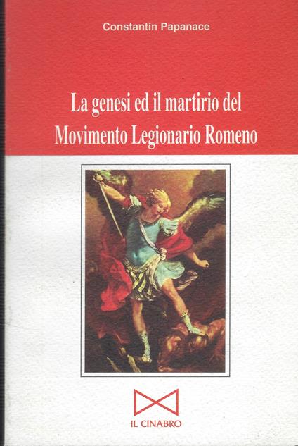 Genesi Ed Il Martirio Del Movimento Legionario Romeno - copertina