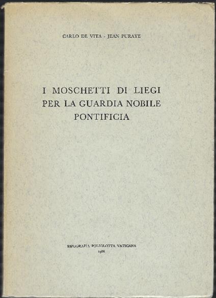 I Moschetti Di Liegi Per La Guardia Nobile Pontificia - copertina