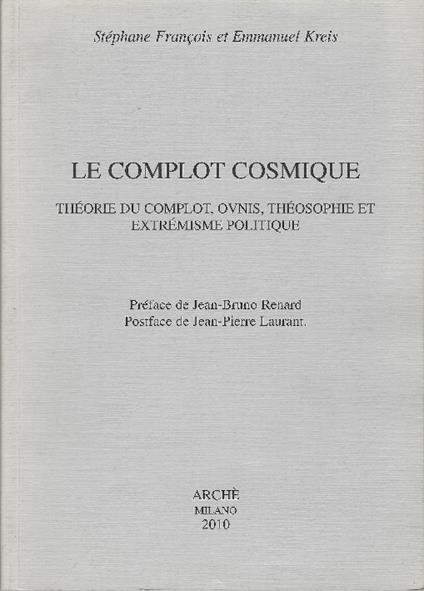 Le Complot Cosmique - Théorie Du Complot,Ovnis,Théosophie Et Extrémisme Politique - copertina