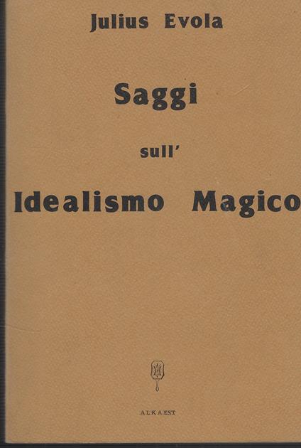 Saggi Sull'idealismo Magico - Julius Evola - copertina