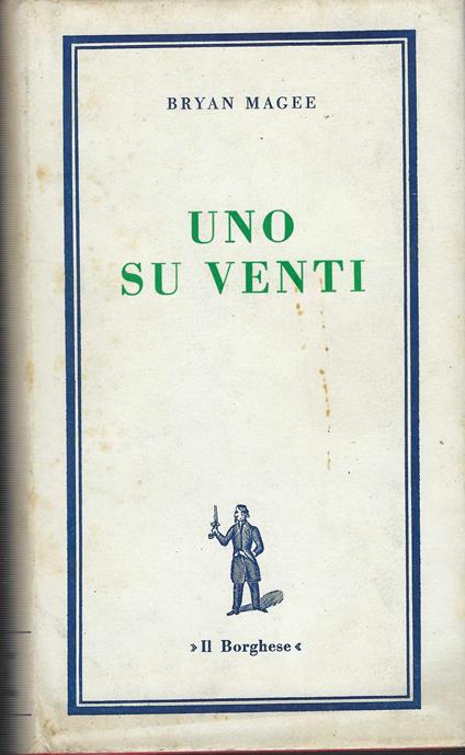 Uno Su Venti: *Rapporto Sull'omossessualita Negli Uomini E Nelle Donne - Bryan Magee - copertina