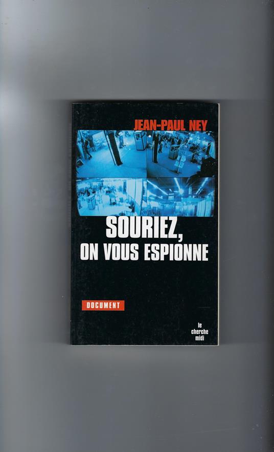 Souriez, On Vous Espionne - Jean-Paul Ney - copertina