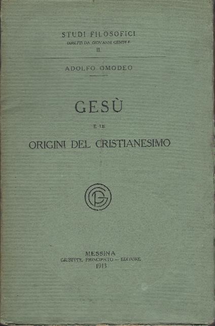 Gesù e Le Origini Del Cristianesimo - Adolfo Omodeo - copertina