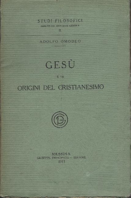 Gesù e Le Origini Del Cristianesimo - Adolfo Omodeo - copertina