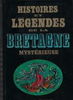 Histoires Et Legendes De La Bretagne Mystérieuse