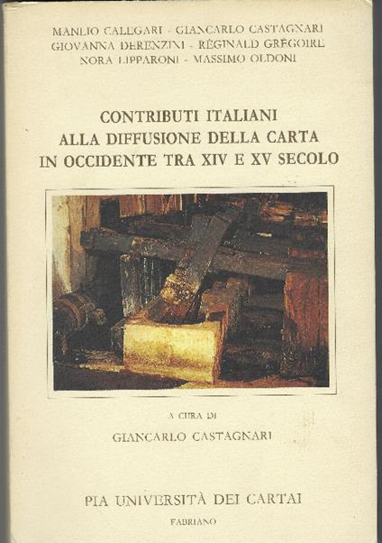 Contributi Italiani Alla Diffusione Della Carta In Occidente Tra Xiv E Xv Secolo - copertina