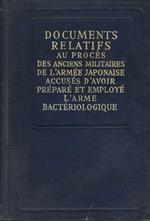 Documents Relatifs Au Proces Des Anciens Militaires De L'armee Japonaise Accusés D' Avoir Préparé Et Employé L'arme Bactériologique