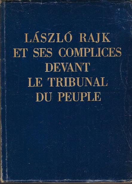 La Laszlo Rajk Et Ses Complices Devant Le Tribunal Du Peuple - copertina