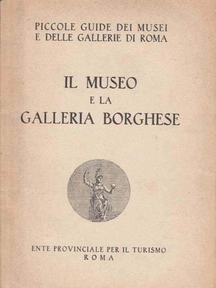 Il museo e la Galleria Borghese - Paola Della Pergola - copertina
