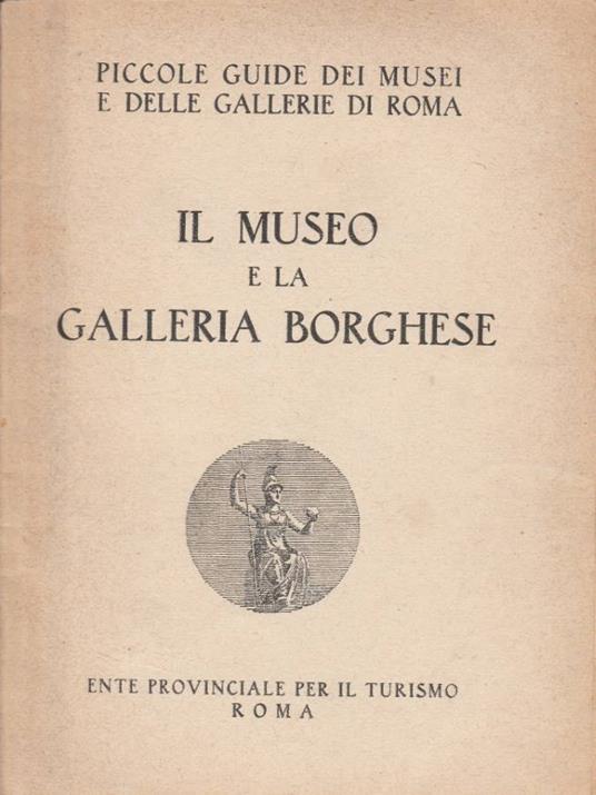 Il museo e la Galleria Borghese - Paola Della Pergola - copertina