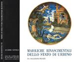A gran fuoco. Mostra maioliche rinascimentali dello Stato di Urbino. Da collezioni private