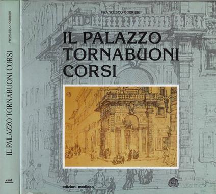 Il Palazzo Tornabuoni Corsi - Francesco Guerrieri - copertina