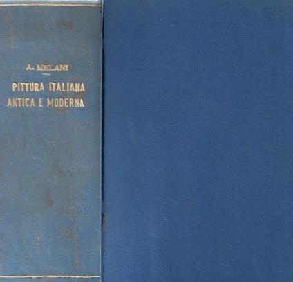 Pittura Italiana Antica e Moderna - Alfredo Melani - copertina