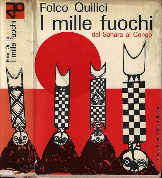 I mille fuochi dal Sahara al Congo - Folco Quilici - copertina