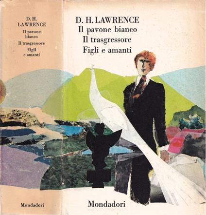 Il pavone bianco. Il trasgressore. Figli e amanti - David Herbert Lawrence - copertina