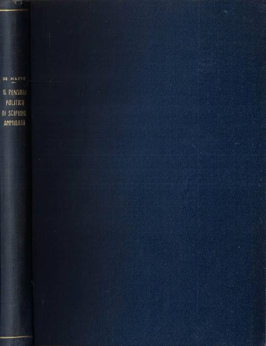 Il pensiero politico di Scipione Ammirato - Rodolfo De Mattei - copertina