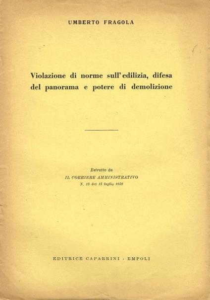 Violazione di norme sull'edilizia, difesa del panorama e potere di demolizione - Umberto Fragola - copertina