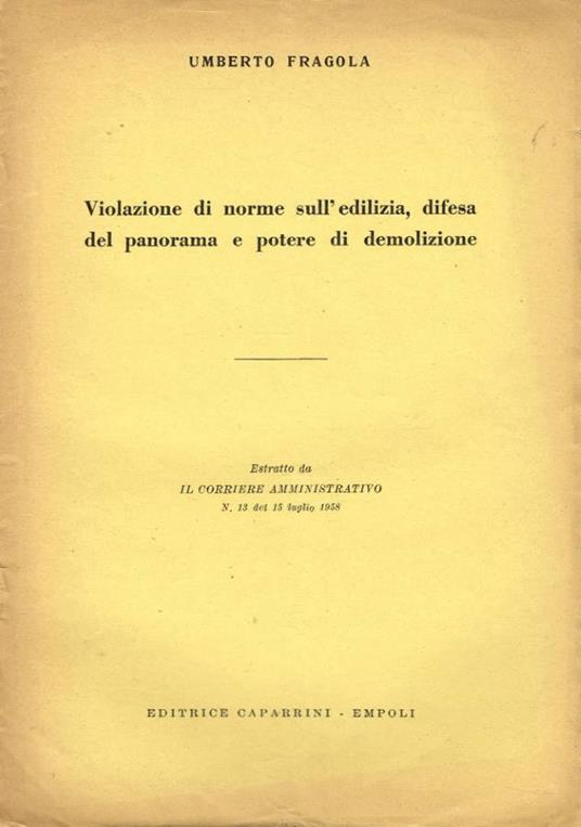 Violazione di norme sull'edilizia, difesa del panorama e potere di demolizione - Umberto Fragola - copertina