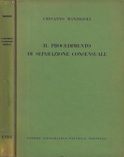Il procedimento di separazione consensuale - Crisanto Mandrioli - copertina