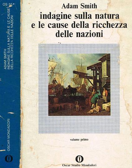 Indagine sulla natura e le cause della ricchezza delle Nazioni vol.I - Adam Smith - copertina