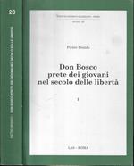 Don Bosco prete dei giovani nel secolo delle libertà Vol. I