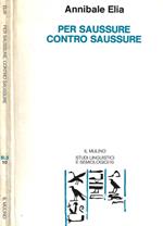 Per Saussure, contro Saussure